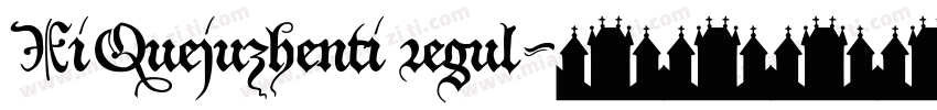 XiQuejuzhenti regul字体转换